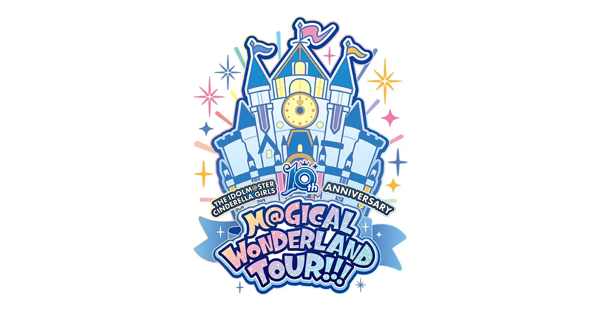 THE IDOLM@STER CINDERELLA GIRLS 10th ANNIVERSARY M@GICAL WONDERLAND TOUR!!!