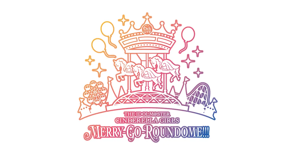 THE IDOLM@STER CINDERELLA GIRLS MERRY-GO-ROUNDOME!!!